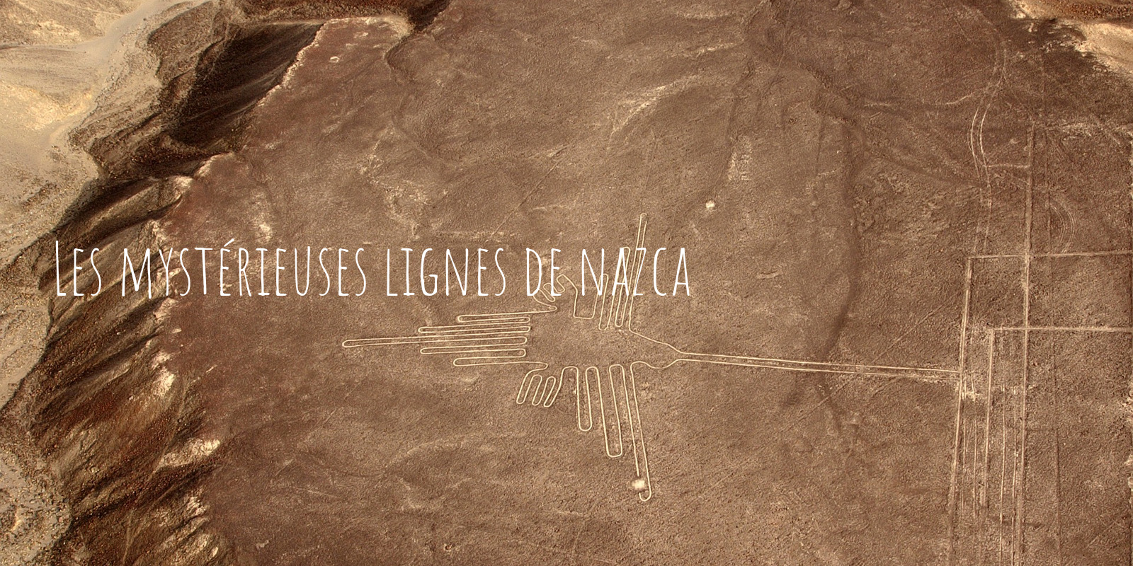 Les mystérieuses lignes de Nazca